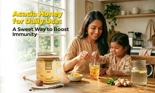 Acacia Honey for Daily Use: A Sweet Way to Boost Immunity