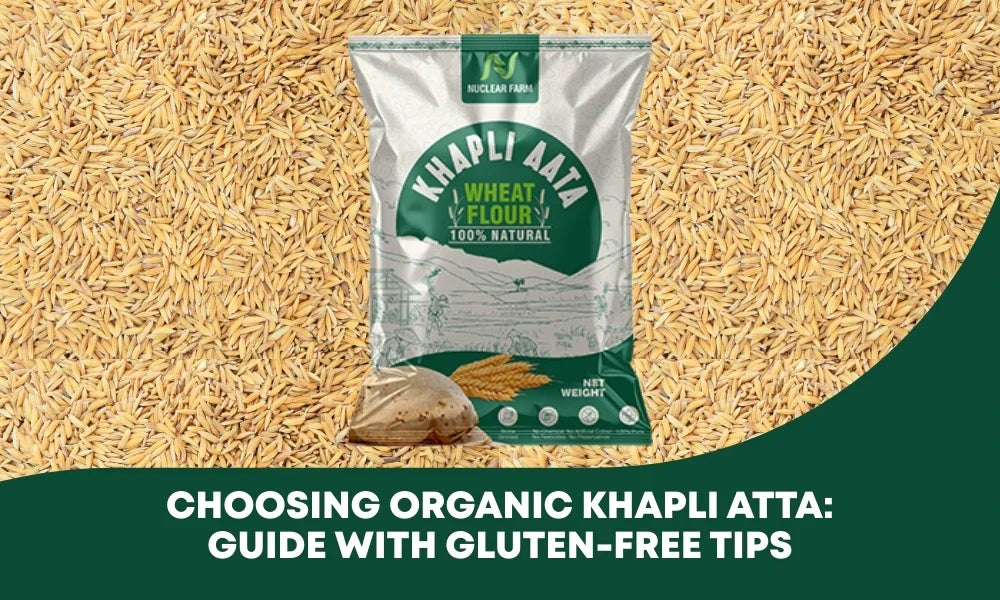 Choosing Organic Khapli Atta: Guide with Gluten-Free Tips